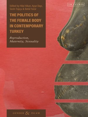 cover image of The Politics of the Female Body in Contemporary Turkey
